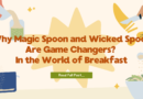 Why Magic Spoon and Wicked Spoon Are Game Changers in the World of Breakfast