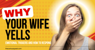 Understanding Why Your Wife Yells: Emotional Triggers and How to Respond